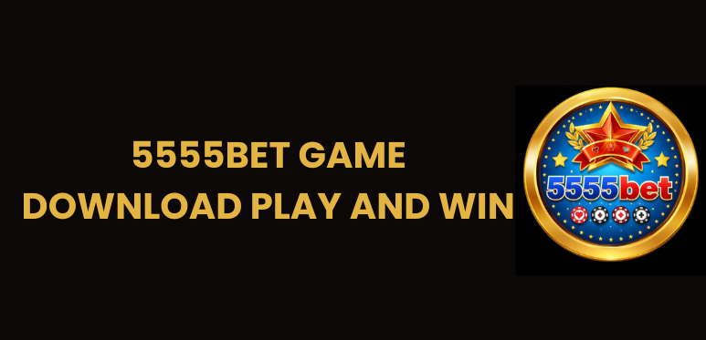 5555BET GAME